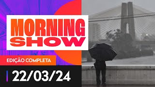 ALERTA DE TEMPORAL NO SUDESTE  MORNING SHOW  22032024 [upl. by Hyacinthia93]