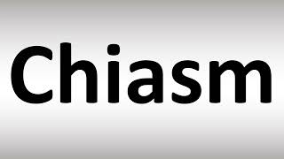 How to Pronounce Chiasm [upl. by Ngo]