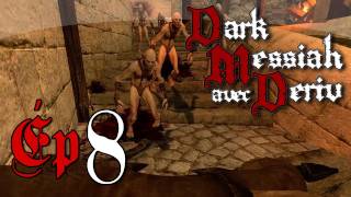 Lets Play Dark Messiah avec Deriv  Ep 8  La Cité des Flammes [upl. by Aloap704]