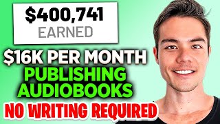 How to Make Money Publishing Audiobooks on Audible 16751 Per Month [upl. by Shields43]