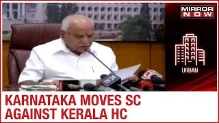 KasargodMangalore border tension escalates as Karnataka govt moves SC against Kerala HC [upl. by Vivienne]