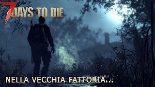 ITA 7 DAYS TO DIE  NELLA VECCHIA FATTORIA  ASSASSINO 7 [upl. by Yenwat677]