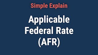 What Is the Applicable Federal Rate AFR [upl. by Weidman513]