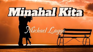 Minahal Kita  Michael Laygo Lyrics [upl. by Arimas580]