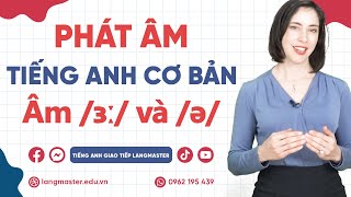 Phát âm tiếng Anh cơ bản  Tập 4 Âm ɜː và ə  Phát âm tiếng Anh chuẩn bảng phiên âm IPA [upl. by Haleehs]