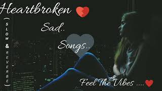 Heart broken💔  Sad songs  Night Drive Mashup  Road Trip  Chillout  Jukebox [upl. by Worden]