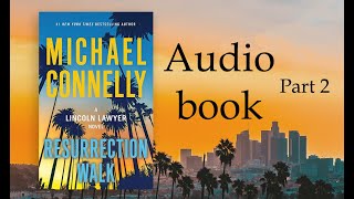 Michael Connelly Resurrection Walk  A Lincoln Lawyer Novel Audio Book Part 2 [upl. by Merola]