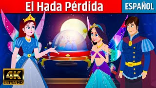 El Hada Pérdida  Cuentos para Dormir  Cuentos Infantiles en Español  Cuentos de Hadas Españoles [upl. by Anahcar]