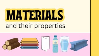 Materials  Properties of Materials  Materials and their properties [upl. by Ynavoj978]