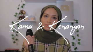 Kamu amp Kenangan  Maudy Ayunda Covered by Wani Annuar [upl. by Ynaffets]