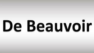 How to Pronounce De Beauvoir [upl. by Ellennoj]