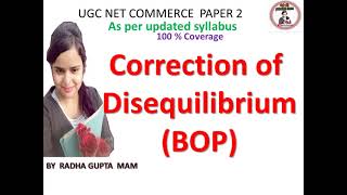 Correction of DisequilibriumBOPCorrection of Balance of PaymentugcDisequilibriumunit1commerce [upl. by Nenerb]