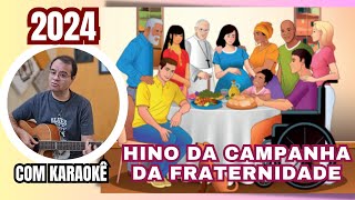 Hino da Campanha da Fraternidade 2024  Cifras para violão e Karaokê [upl. by Atinrehs762]