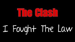 I Fought The Law  The Clash  lyrics [upl. by Vanthe]