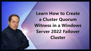 Learn How to Create a Cluster Quorum Witness in a Windows Server 2022 Failover Cluster [upl. by Eniamerej526]