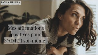 Mes affirmations positives pour S’AIMER soimême [upl. by Yblocaj]