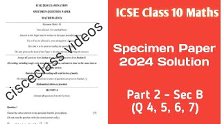 specimen paper class 10 icse maths 2024  Solution Sec B  Board Exam 2024  Q 4 5 6 7 [upl. by Zoe]