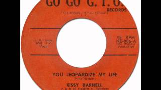 YOU JEOPARDIZE MY LIFE  Kissy Darnell Go Go GTO 006 1965 [upl. by Oilut]