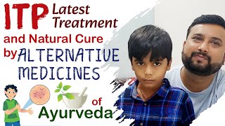 ITP latest treatment and Natural cure by Alternative medicines of Ayurveda [upl. by Cairns]