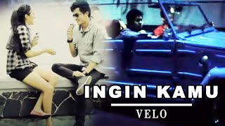 VELO  Ingin Kamu Official Music Video Clip [upl. by Beane452]