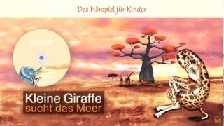 Kleine Giraffe sucht das Meer Hörspiel für Kinder [upl. by Akinit852]