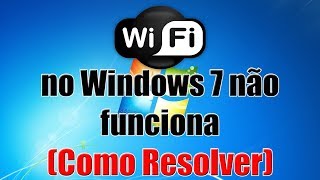 WIFI no Windows 7 não funciona Como Resolver [upl. by Aicissej889]