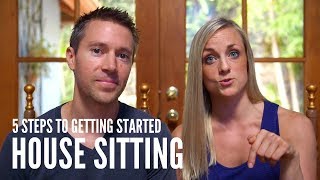 HOUSE SITTING JOBS – 5 STEPS To Getting Started [upl. by Notxarb]