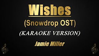 Wishes Snowdrop OST  Jamie Miller Karaoke [upl. by Etireuqram208]