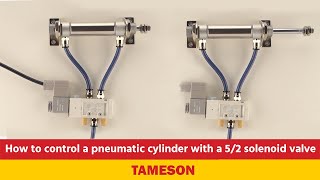 How to control a pneumatic cylinder with a 52 solenoid valve  Tameson [upl. by Eidnas]