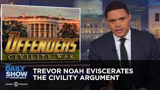 Trevor Noah EVISCERATES the Civility Argument  The Daily Show [upl. by Avilo528]