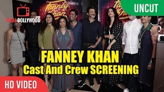 UNCUT  FANNEY KHAN Cast And Crew SCREENING  Aishwarya Rai Anil Kapoor Divya Dutta And Others [upl. by Setarcos960]