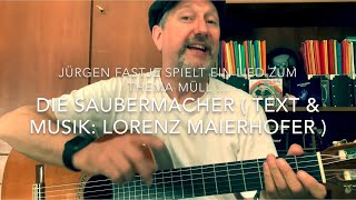 Die Saubermacher  Text amp Musik Lorenz Maierhofer  hier gespielt und gesungen von Jürgen Fastje [upl. by Chun]