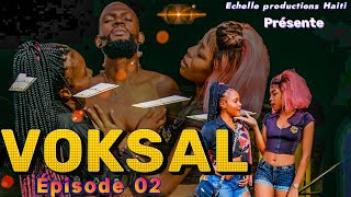 VOKSAL  Episode 02  Nouvo feyton echelleproductionshaiti [upl. by Sakul]