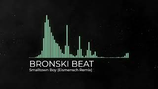 BRONSKI BEAT  Smalltown Boy Eismensch Remix [upl. by Uy935]