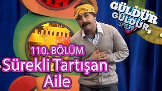 Güldür Güldür Show 110 Bölüm Sürekli Tartışan Aile Skeci [upl. by Akeryt]