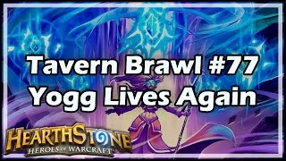 Hearthstone Tavern Brawl 77 Yogg Lives Again [upl. by Ayokal]