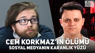 Cem Korkmazın Ölümü ve Sosyal Medyanın Karanlık Yüzü [upl. by Reginald]