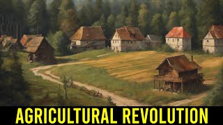 Unveiling the Agricultural Revolution How Farming Changed the Course of Human History [upl. by Rednijar178]