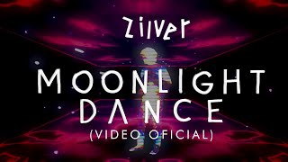 Zilver  Moonlight Dance Video Oficial [upl. by Ennirok929]