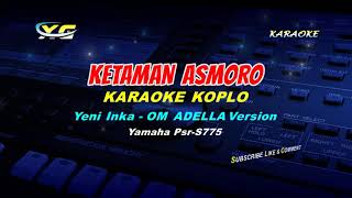 Ketaman Asmoro Karaoke tanpa vokal  Yeni Inka  OM ADELLA version DIDI KEMPOT [upl. by Adnilra]