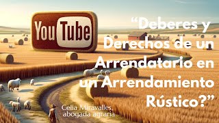 “Deberes y Derechos de un Arrendatario en un Arrendamiento Rústico” [upl. by Wenger]