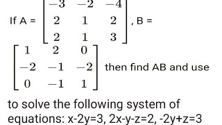 if A324212213 B120 212011 then Find AB and use it to solve [upl. by Anhej140]