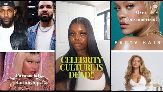 Celebrity Culture and OverConsumerism Our Morals vs Parasocial Ties  FENTY HAIR  CECRED  MORE [upl. by Rasec]