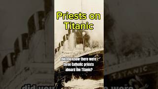 The Three Catholic Priests Who Went Down With The Titanic [upl. by Brodench]