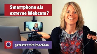 Das Smartphone als externe Webcam nutzen  Mit EpocCam getestet [upl. by Phineas]