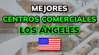 🥇 Los 3 Mejores CENTROS COMERCIALES en LOS ÁNGELES 2024 [upl. by Ennaharas]