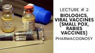 PHARMACOGNOSY  BIOLOGICS  VIRAL VACCINES  SMALL POX AND RABIES VACCINES  LECTURE  2 [upl. by Suravat]