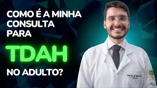 Como é a minha consulta para TDAH no adulto [upl. by Durrace651]