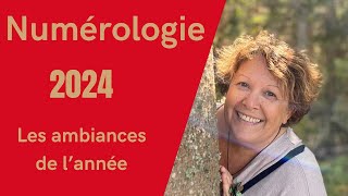 Numérologie 2024 Les ambiances de lannée [upl. by Ijuy42]