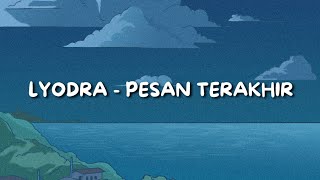 LYODRA  PESAN TERAKHIR  LIRIK LAGU [upl. by Elinor]